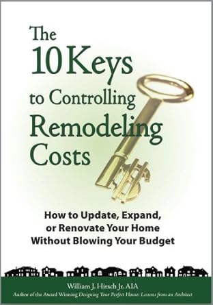 The 10 Keys to Controlling Remodeling Costs
